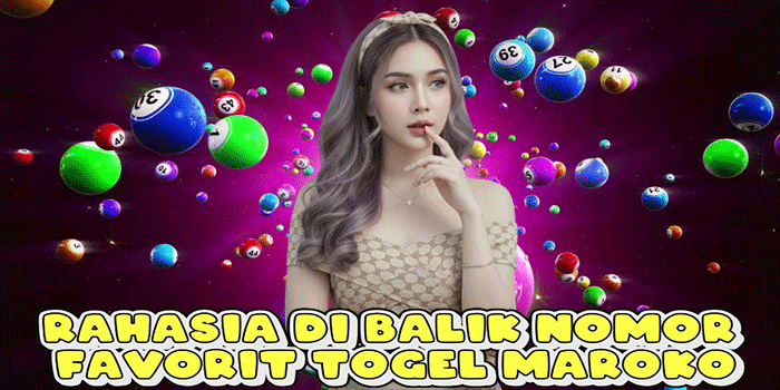 Rahasia Di Balik Nomor Favorit Togel Maroko