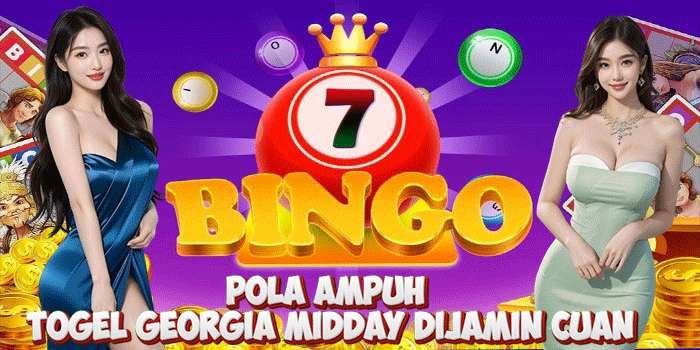 Pola Ampuh Togel Georgia Midday Dijamin Cuan